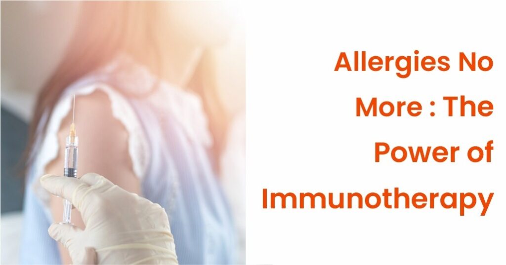 Allergies No More: The Power of Immunotherapy
